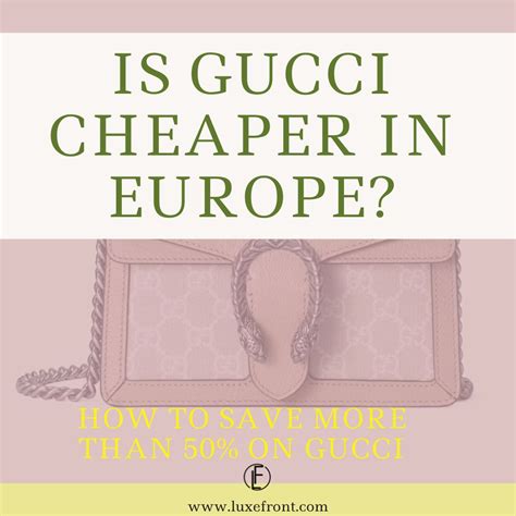 gucci cheaper in italy or paris|gucci in italy price.